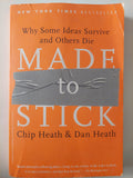Made to stick .. why some ideas survive and others die / Chip Heath & Dan Heath