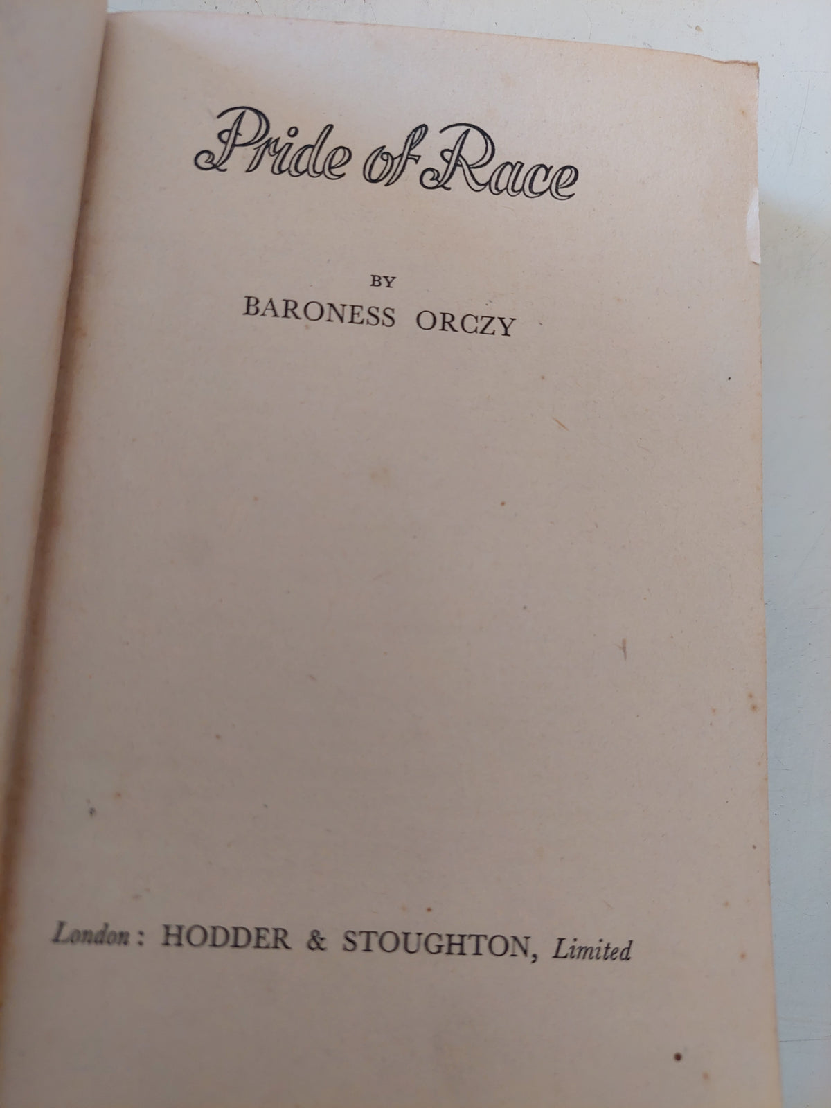 Pride of race / Baroness Orczy