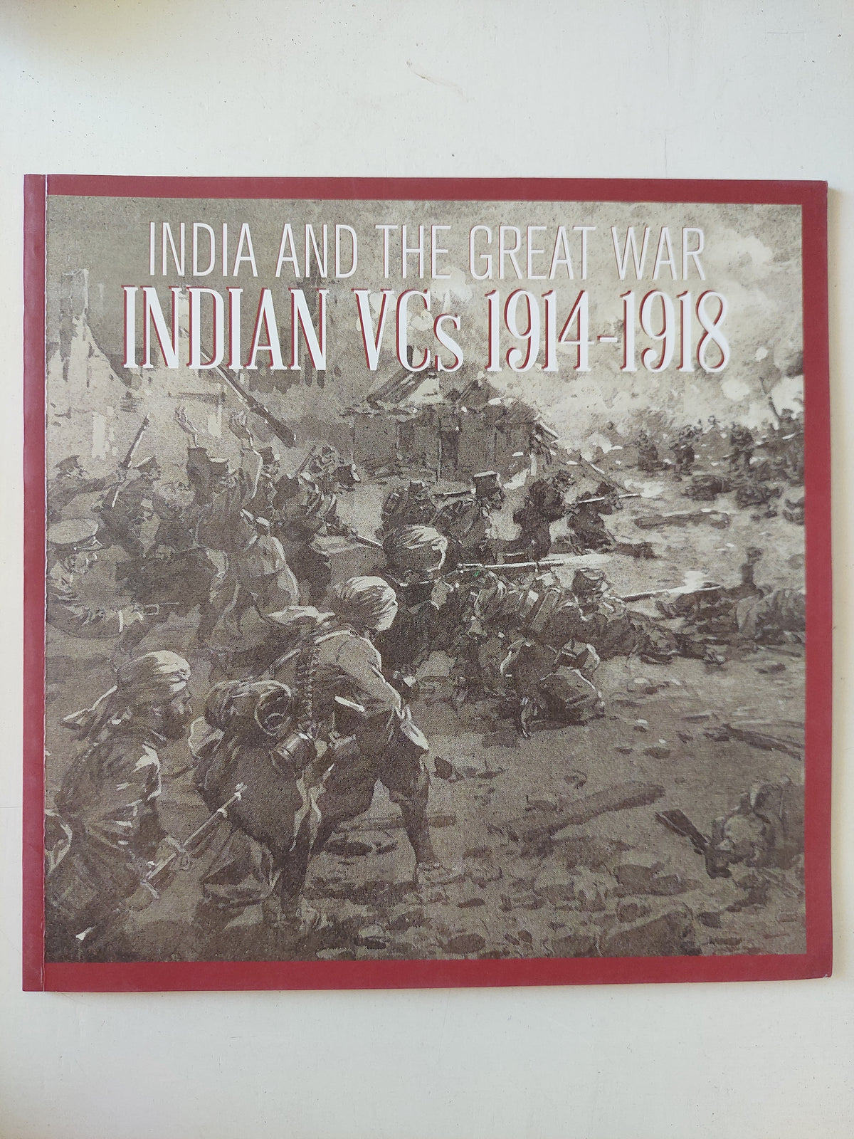 India and the great war .. Indian VC's 1914 - 1918