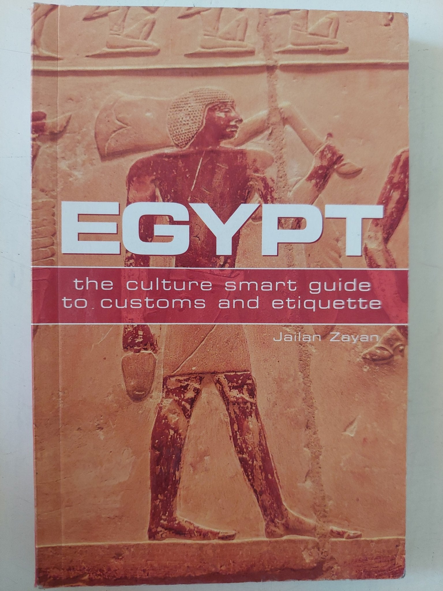 Egypt .. the culture smart guide to customs and etiquette / Jailan Zayan - متجر كتب مصر - متجر كتب مصر