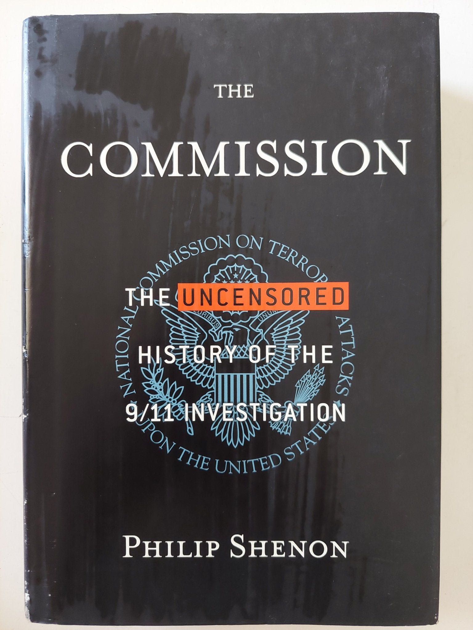 The commission .. the uncensored history of the 9/11 investigation / Philip Shenon - هارد كفر - متجر كتب مصر - المكتبة الفلسفية