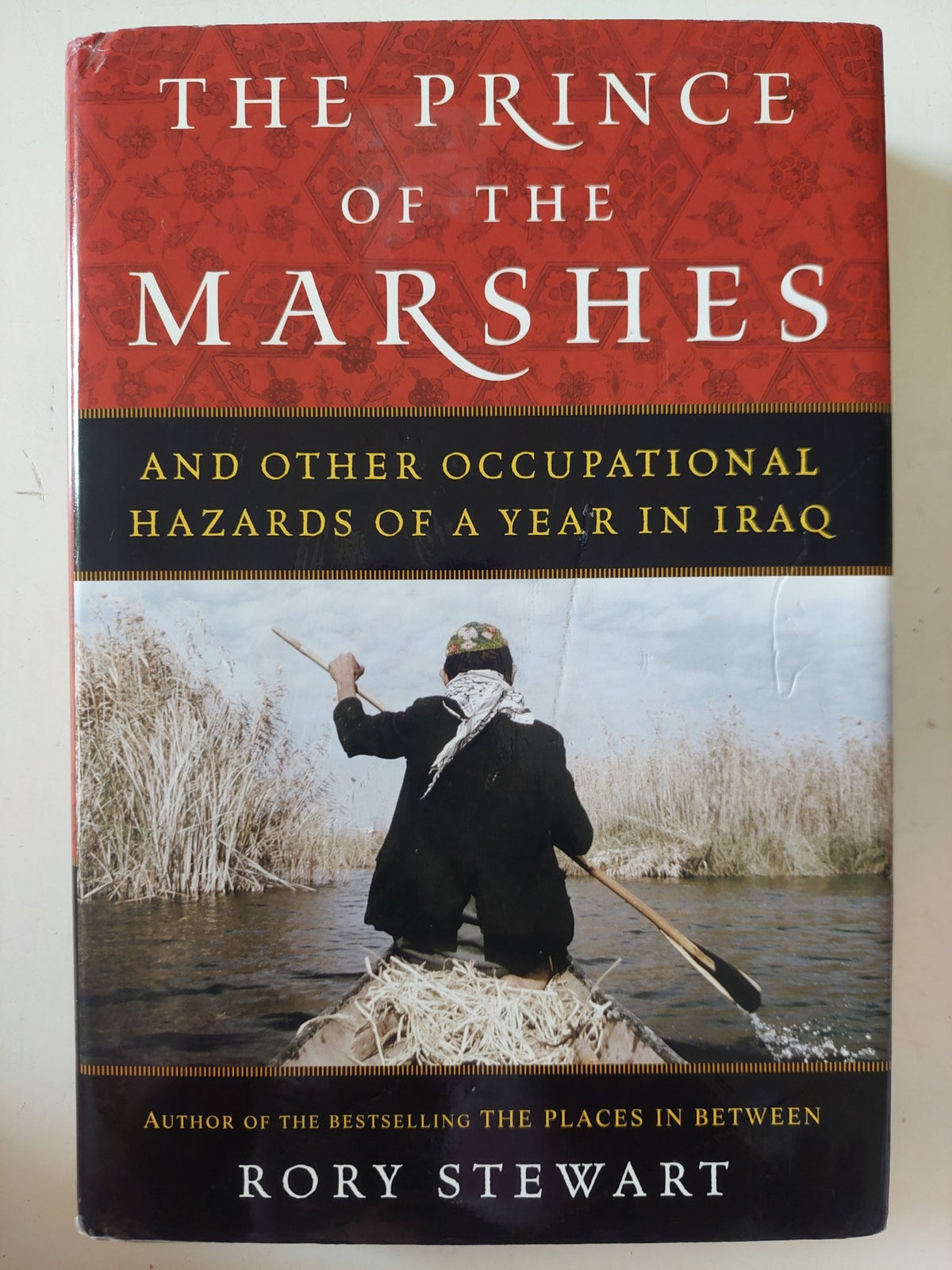 the prince of the marshes .. and other occupational hazards of a year in Iraq / Rory Stewart - هارد كفر - متجر كتب مصر - متجر كتب مصر
