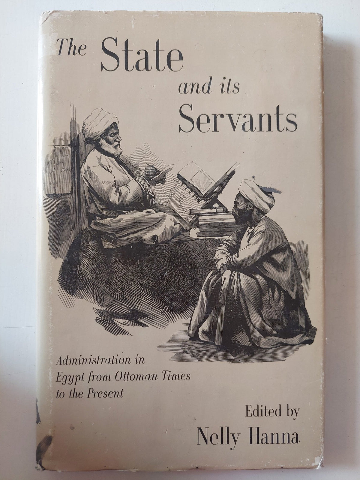 The state and its servants / Nelly Hanna - هارد كفر - متجر كتب مصر - متجر كتب مصر