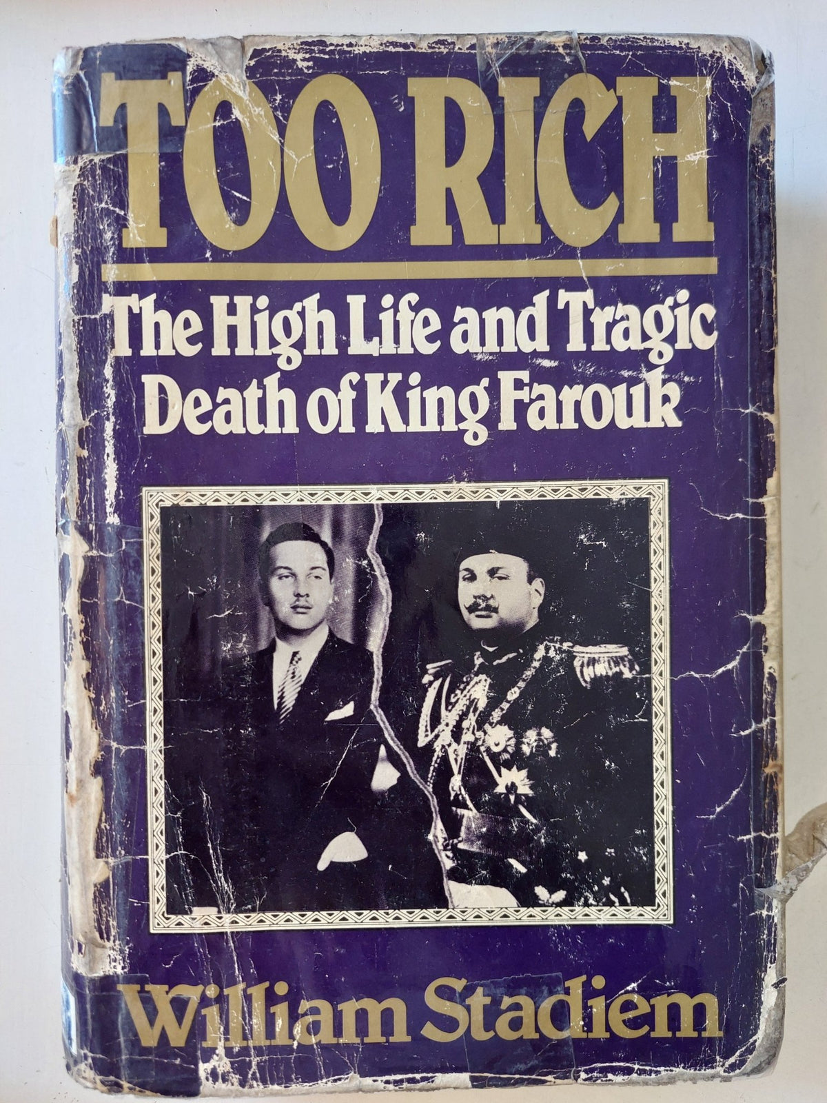 Too rich.. the high life and tragic death of king Farouk / William Stadiem - هارد كفر - متجر كتب مصر - متجر كتب مصر