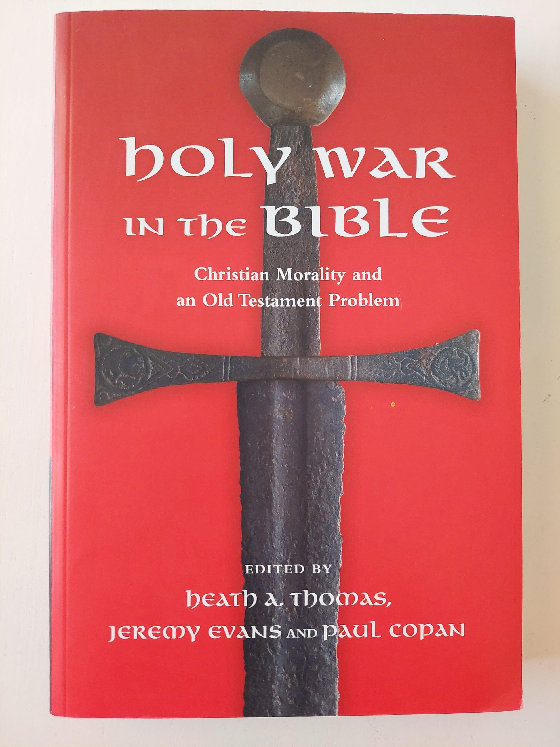 Holy War in the Bible: Christian Morality and an Old Testament Problem - متجر كتب مصر